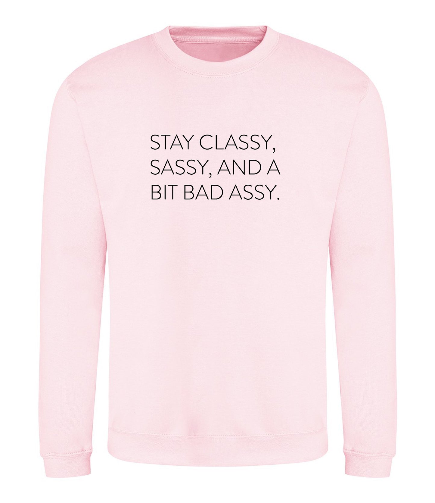 Stay Classy Sweatshirt