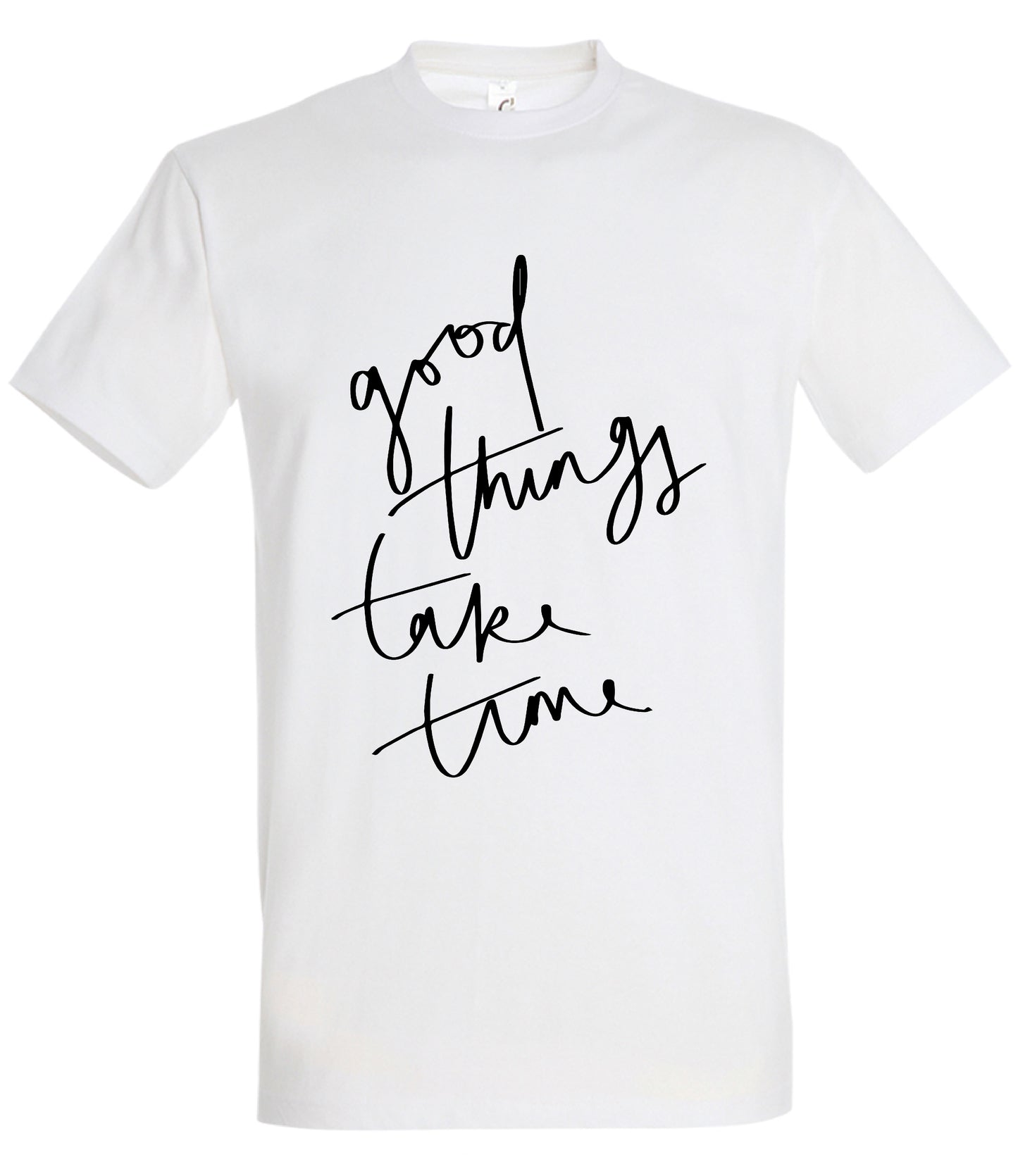 Good things take time T-Shirt
