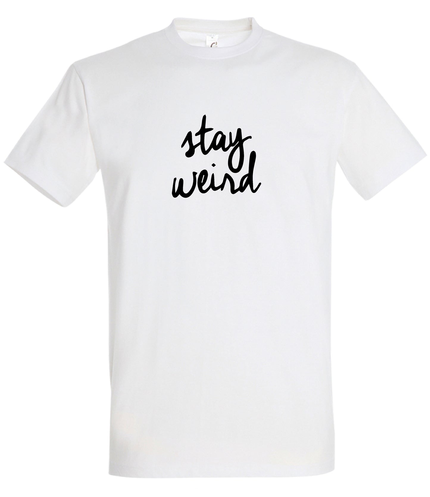 Stay Weird T-Shirt