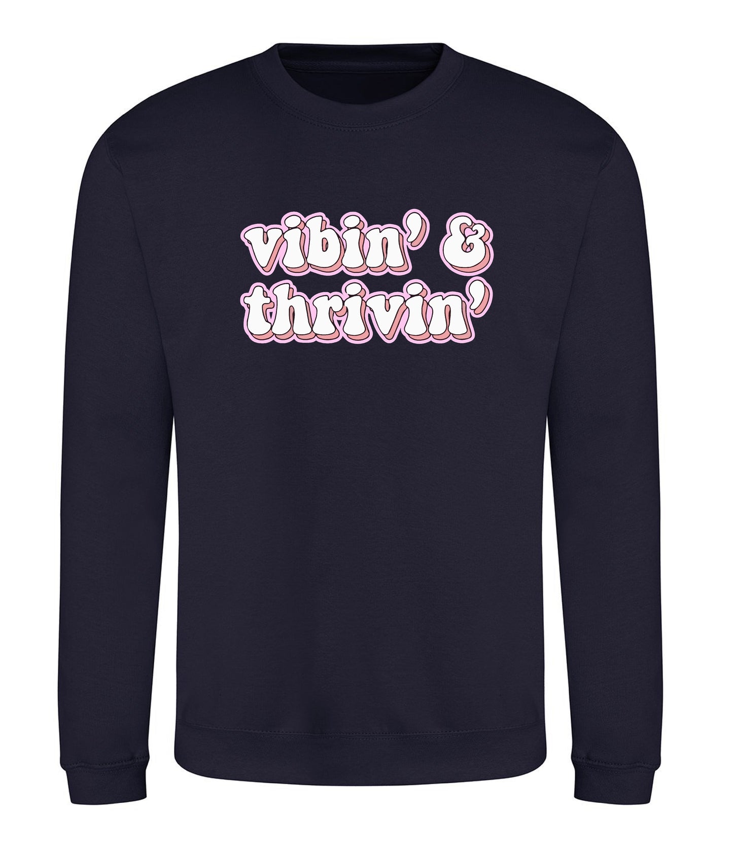 Vibin & Thrivin Sweatshirt