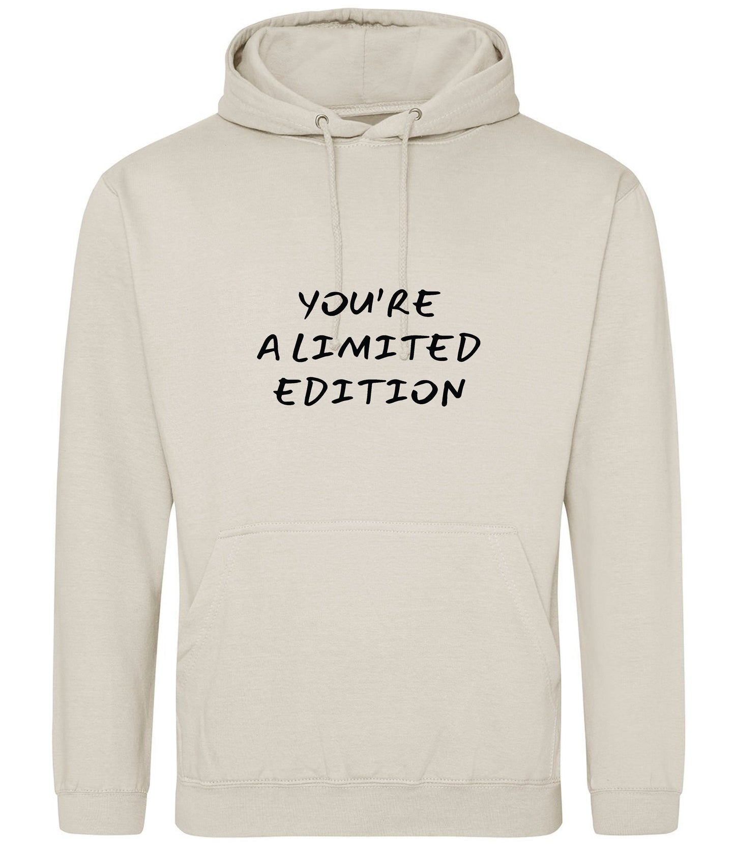 You're Limited Edition Hoodie